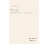 Marguerite: Or, The Isle of Demons and Other Poems