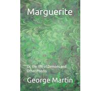 Marguerite: Or, the Isle of Demons and Other Poems