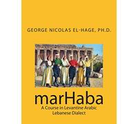 marHaba: A Course in Levantine Arabic - Lebanese Dialect