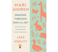 Mari Andrew: Drawing Through Pain and Joy How One Artist Illustrated the Human Experience