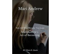 Mari Andrew Not All Who Wander Are Lost: Mari Andrew’s Art of Becoming