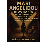 Mari Angelidou Biografía: Entre sombras y reflectores-un viaje que solo los valientes se atreven a emprender