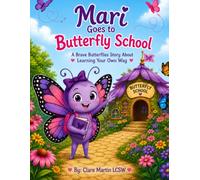 Mari Goes to Butterfly School: A Brave Butterflies Story About Learning Your Own Way (Mari the Turner Syndrome Butterfly's Adventures)