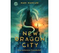 Mari Mancusi Ul New Dragon City - Ein Junge. Ein Drache. Eine verbot (Tapa dura)