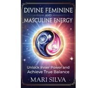 Mari Silva Divine Feminine and Masculine Energy (Tapa dura) (Importación USA)
