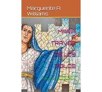 MARIA A TRAVES DE LOS SIGLOS: Misterios de la Bienaventurada Virgen Maria