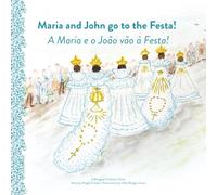 Maria and Joao Go to the Festa! A Maria e o João vão à Festa! (Riso Books Series)