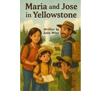 Maria and Jose in Yellowstone (Maria and Jose's Adventure Series)