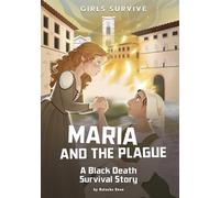 Maria and the Plague: A Black Death Survival Story (Girls Survive)