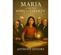 Maria and the Sons of Liberty: 1 (The Threadbearer Chronicles)