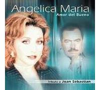 Maria, Angelica - Amor Del Bueno: Tributo a Joan Sebastian