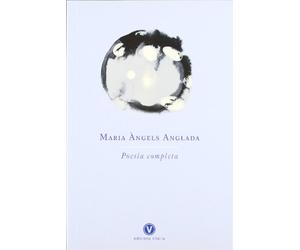 Maria Àngels Anglada. Poesia completa: 1