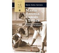 Maria Antònia Canals i Tolosa: Renovación pedagógica y didáctica de las matemáticas (Rosa Sensat)