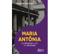 Maria Antônia: Um Retrato Além Da Moldura (ebook)