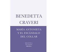 María Antonieta y el escándalo del collar: 36 (Biblioteca de Ensayo / Serie menor)