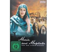 Maria aus Magdala - Von der Liebe berührt