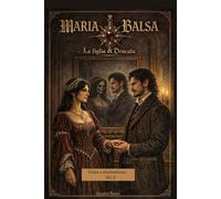 Maria Balsa, la figlia di Dracula: Il fumetto - Vol. 2 (Maria Balsa, La Figlia di Dracula - Graphic Novel)