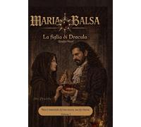 Maria Balsa, la figlia di Dracula - Il Fumetto: Vol. I (Maria Balsa, La Figlia di Dracula - Graphic Novel)