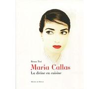 Maria Callas: La divine en cuisine