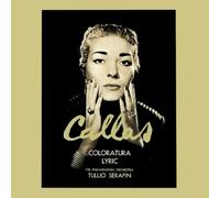 Maria Callas:Lyric & Coloratur