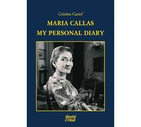 Maria Callas. My personal diary (Filosofia e informatica giuridica)