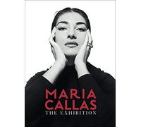 Maria Callas. The exhibition. Ediz. italiana e inglese (Cataloghi di mostre)