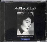 Maria Callas: The Voice Within the Heart- Historical Recordings 1952-1961 by Maria Callas (0100-01-01)