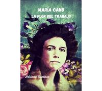 María Cano La Flor del Trabajo (REVOLUCIONARIAS)