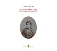 Maria Capitanio. La vera storia di una brigantessa