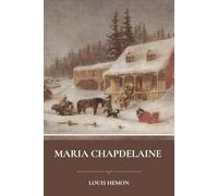 Maria Chapdelaine: A Small Town Literary Fiction Classic from Rural Quebec