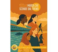 Maria che scende dal treno. Acisjf, con le donne e per le donne da oltre un secolo