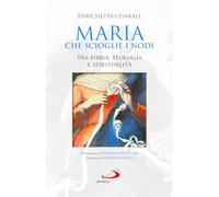 Maria che scioglie i nodi. Tra Bibbia, teologia e spiritualità (Modello e presenza)