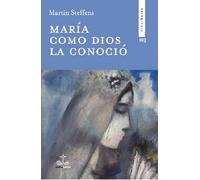 María como Dios la conoció: 1 (Didaskalos (Genérico))