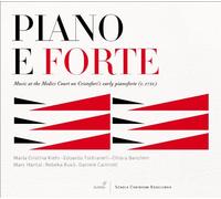 María Cristina Kiehr - Piano E Forte: Musica De La Corte Medici En Un Primer Pianoforte De Cristofori ; Kiehr, Torbianelli, Banchini, Hantai,...