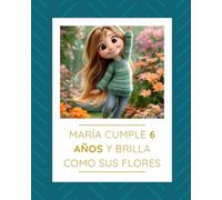 María cumple 6 años y brilla como sus flores
