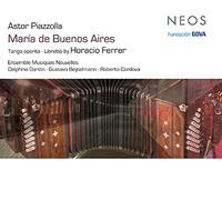 Abalos, Silvia Cordova, Roberto Dessy, Jean-Paul Ensemble Musiques Nouvelles Gardin, Delphine - Piazzolla : Maria De Buenos Aires
