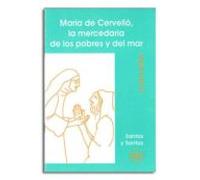 Maria De Cervello: La Mercedaria De Los Pobres Y Del Mar