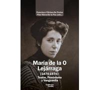 María de la O Lejárraga (1874-1974): Teatro, Feminismo y Vanguardia (Análisis y crítica)