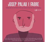 Maria del Mar Bonet;Toni Xuclà;Gemma Humet; Ramon Mirabet;Ramon Muntaner;Joanjo Bosk; Enric Hernàez… - Josep Palau i Fabre - Doneu-me un cor més petit, que aquest que tinc no se m'omple