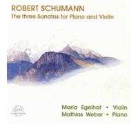 Maria Egelhof - The Three Sonatas for Piano and Violin
