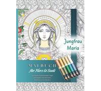 Maria - Ein Malbuch für Herz & Seele: Spirituelle Zwischenstopps, Engel und Impulse zum Ausmalen, Meditieren & Verschenken