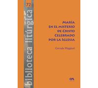 María en el misterio de Cristo celebrado por la Iglesia: 72 (Biblioteca litúrgica)