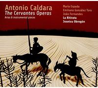 Maria Espada, Joao Fernandes, Emiliano Gonzalez Toro, La Ritirata, Josetxu Obregon - Antonio Caldara: The Cervantes Operas / La Ritirata.Obregón