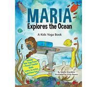 Maria Explores the Ocean: A Kids Yoga Book