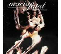 Maria Fatal - Pasiones Torturas Y Otros Mist