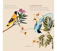 Maria Galassi (Harfe) - Les Harpes Du Ciel: Musica De Arpa En Los Salones De Luis Xvi Y Maria Antonieta ; Galassi, Bossio (Cabinet)