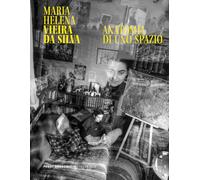 Maria Helena Vieira da Silva. Anatomia di uno spazio. Ediz. illustrata (Cataloghi)