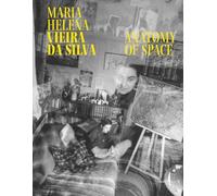 Maria Helena Vieira da Silva. Anatomy of space. Ediz. illustrata (Cataloghi)