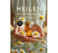 Maria Hoch Heilen mit ätherischen Ölen: 20 starke Helfer für Gesun (Tapa blanda)