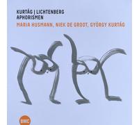 MARIA HUSMANN & NIEK DE GROOT & GYÖRGY KURTÁG - Kurtág, György : Aphorismes de Georg Christoph Lichtenberg